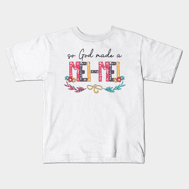 So God Made A Mei-Mei Happy Mother's Day Kids T-Shirt by KIMIKA